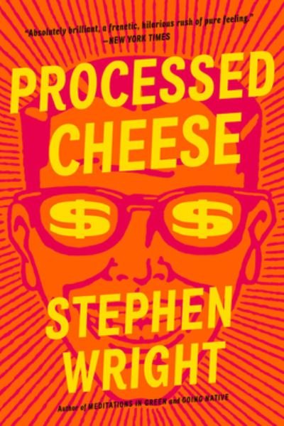 Cover for Stephen Wright · Processed Cheese: A Novel (Pocketbok) (2021)