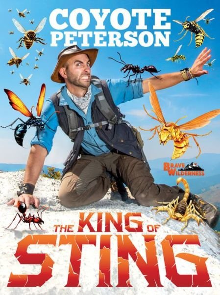 Cover for Coyote Peterson · The King of Sting (Gebundenes Buch) (2018)