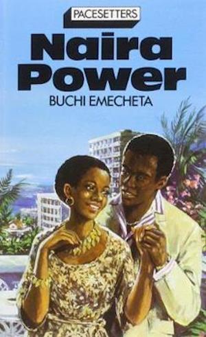 Pacesetters; Naira Power Pr - Buchi Emecheta - Books - Macmillan Education - 9780333336380 - September 23, 1982