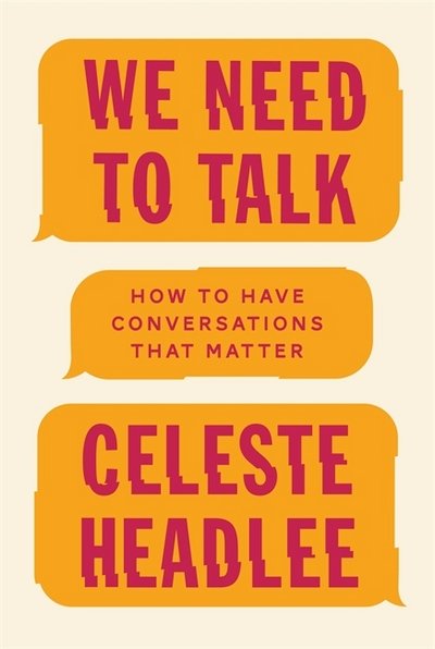 Cover for Celeste Headlee · We Need To Talk: How to Have Conversations That Matter (Paperback Bog) (2017)