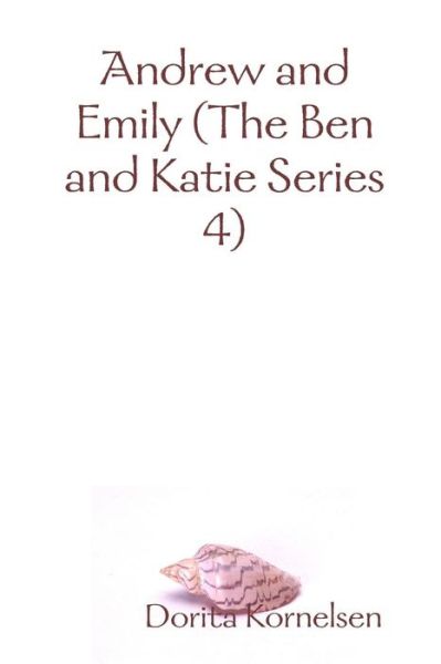 Andrew and Emily - Dorita Kornelsen - Books - Lulu.com - 9780359712380 - June 6, 2019