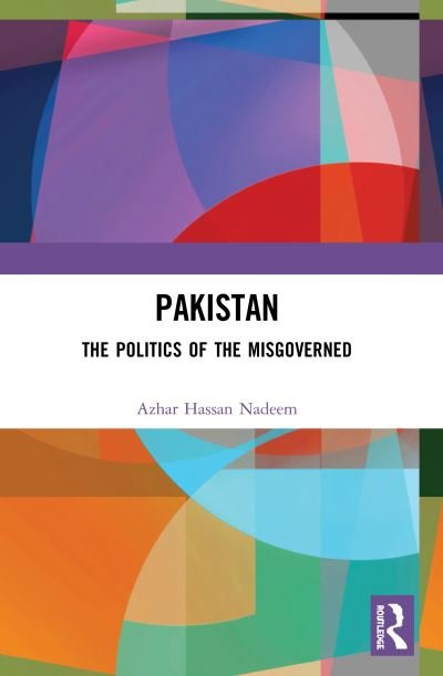 Cover for Azhar Hassan Nadeem · Pakistan: The Politics of the Misgoverned (Paperback Bog) (2021)