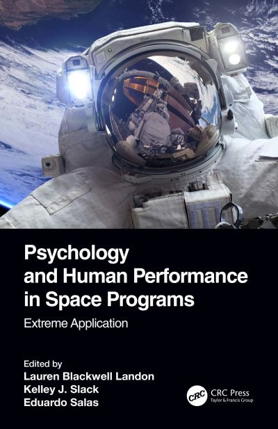 Psychology and Human Performance in Space Programs: Extreme Application - Psychology and Human Performance in Space Programs, Two-Volume Set (Paperback Book) (2024)