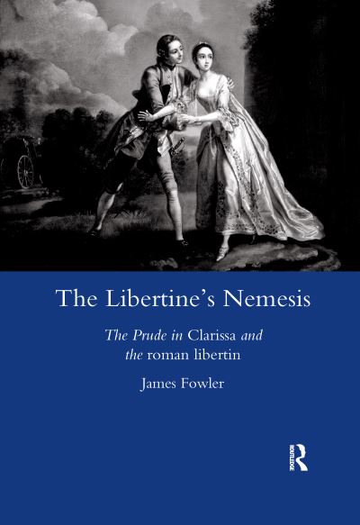 Cover for James Fowler · The Libertine's Nemesis: The Prude in Clarissa and the Roman Libertin (Paperback Book) (2020)