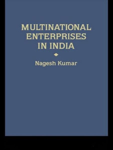 Cover for Nagesh Kumar · Multinational Enterprises in India: Industrial Distribution - International Business Series (Hardcover Book) (1990)