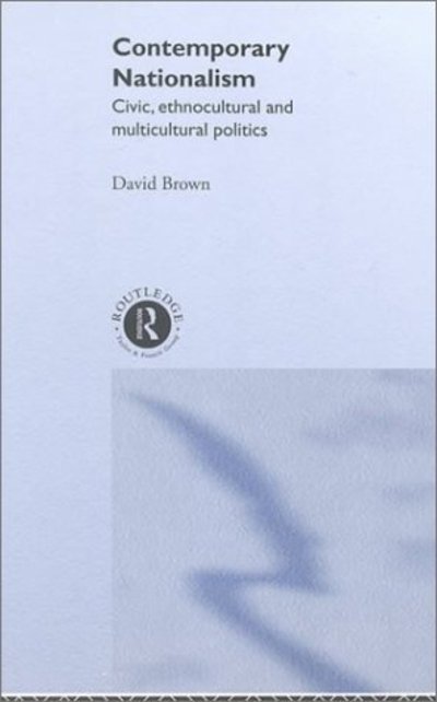 Contemporary Nationalism - David Brown - Books - Taylor & Francis Ltd - 9780415171380 - August 3, 2000