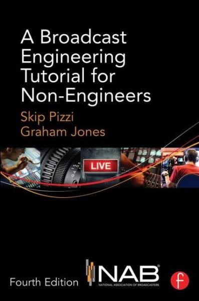 Cover for Pizzi, Skip (National Association of Broadcasters, Radio INK magazine, USA) · A Broadcast Engineering Tutorial for Non-Engineers (Hardcover Book) (2014)