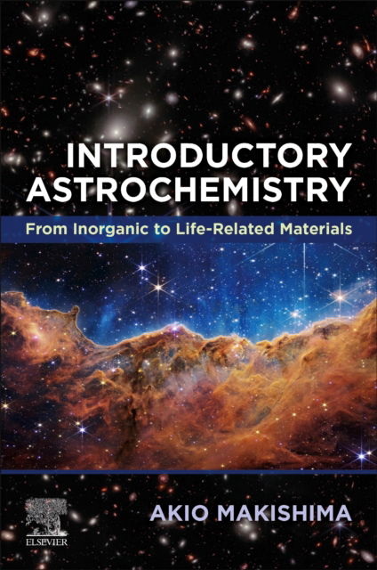 Cover for Makishima, Akio (Professor, Institute for Planetary Materials, Okayama University, Japan) · Introductory Astrochemistry: From Inorganic to Life-Related Materials (Paperback Book) (2024)