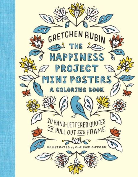 Cover for Gretchen Rubin · The Happiness Project Mini Posters: A Coloring Book: 20 Hand-Lettered Quotes to Pull Out and Frame (Paperback Book) (2017)