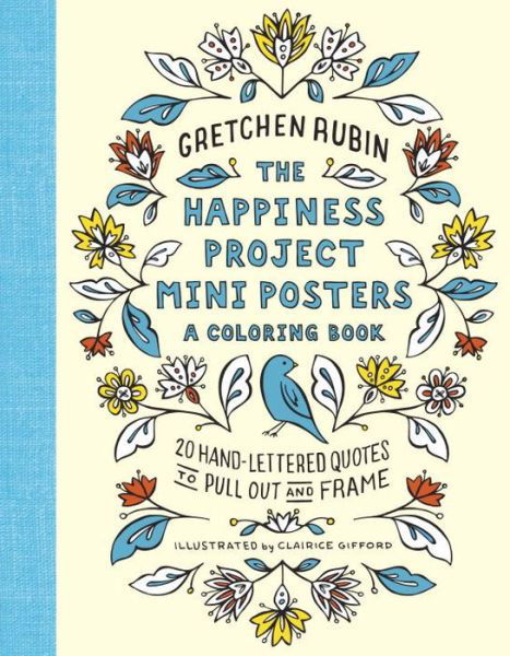 Cover for Gretchen Rubin · The Happiness Project Mini Posters: A Coloring Book: 20 Hand-Lettered Quotes to Pull Out and Frame (Paperback Book) (2017)