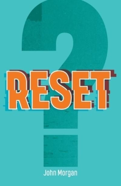 Reset - John Morgan - Books - Seabourne Publishing - 9780473562380 - April 12, 2021