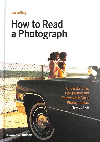Ian Jeffrey · How to Read a Photograph (Hardcover Book) (2019)