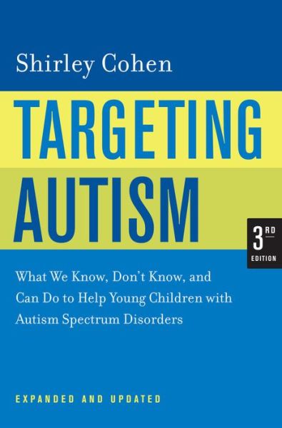 Cover for Shirley Cohen · Targeting Autism: What We Know, Don't Know, and Can Do to Help Young Children with Autism Spectrum Disorders (Paperback Book) (2006)