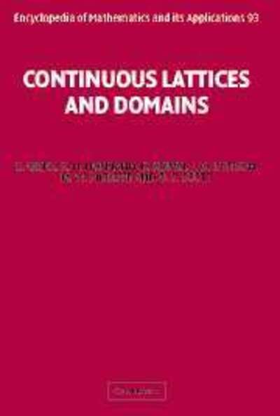 Continuous Lattices and Domains - Encyclopedia of Mathematics and its Applications - Gierz, G. (University of California, Riverside) - Bücher - Cambridge University Press - 9780521803380 - 6. März 2003