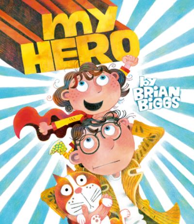 Cover for Brian Biggs · My Hero (Hardcover Book) (2022)