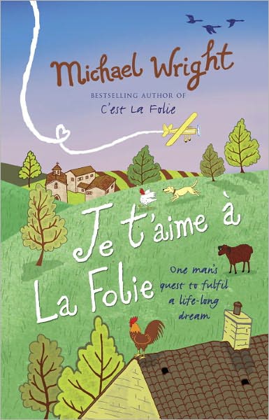 Je t'aime a la Folie - Michael Wright - Books - Transworld Publishers Ltd - 9780553819380 - June 9, 2011