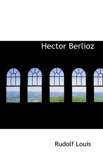 Cover for Rudolf Louis · Hector Berlioz (Paperback Book) (2008)