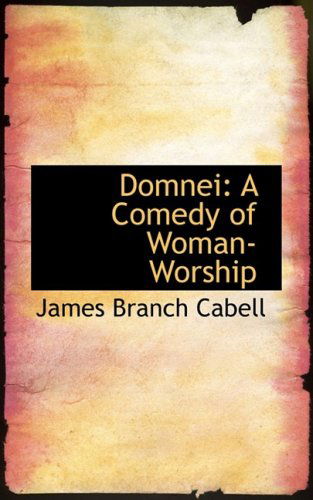 Cover for James Branch Cabell · Domnei: a Comedy of Woman-worship (Hardcover Book) (2008)