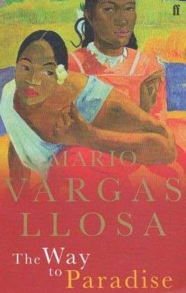 The Way to Paradise - Mario Vargas Llosa - Książki - Faber & Faber - 9780571220380 - 4 listopada 2004