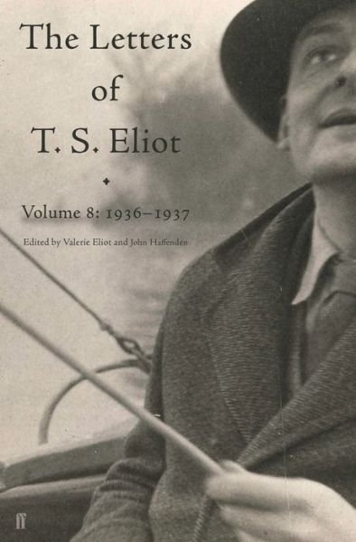 Cover for T. S. Eliot · Letters of T. S. Eliot Volume 8: 1936–1938 - Letters of T. S. Eliot (Gebundenes Buch) [Main edition] (2019)