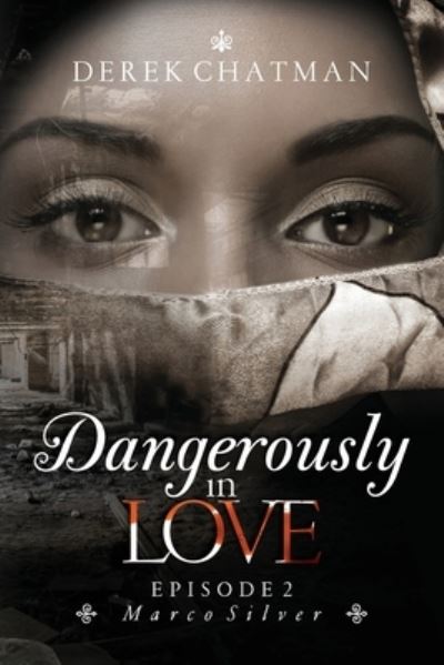 Cover for Derek Chatman · Dangerously in Love : Episode 2 : Marco Silver (Paperback Book) (2019)