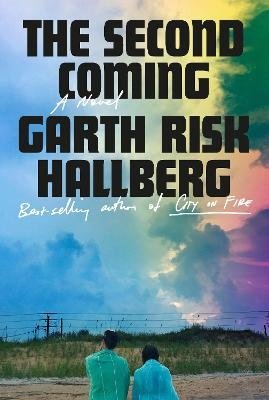 Cover for Garth Risk Hallberg · The Second Coming (Book) (2024)