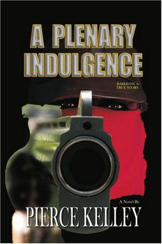 Cover for Pierce Kelley · A Plenary Indulgence (Paperback Book) (2006)