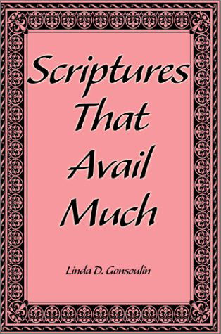 Scriptures That Avail Much - Linda D. Gonsoulin - Bücher - Writers Club Press - 9780595655380 - 11. Dezember 2002