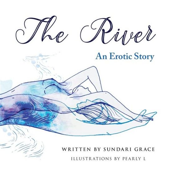 Cover for Sundari Grace · The River An erotic story (Paperback Book) (2020)