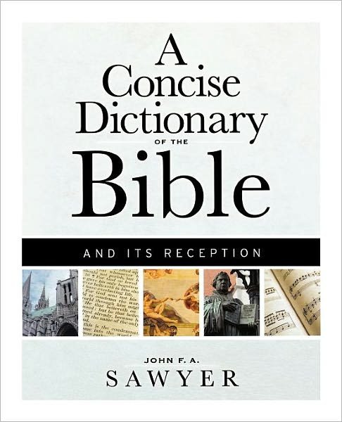 Cover for John F. A. Sawyer · A Concise Dictionary of the Bible and Its Reception (Paperback Book) (2009)