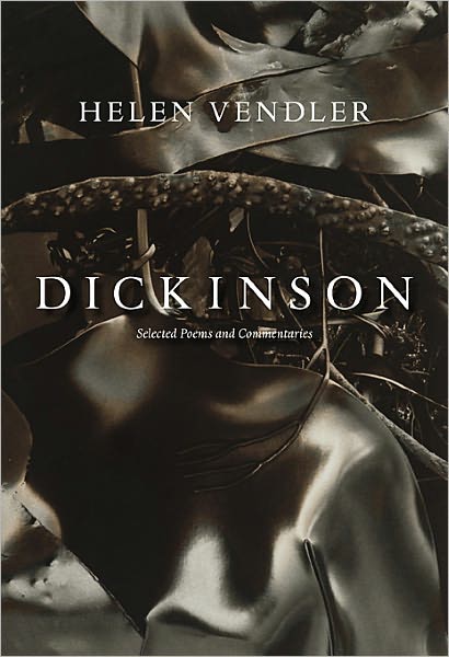 Cover for Helen Vendler · Dickinson: Selected Poems and Commentaries (Paperback Book) (2012)