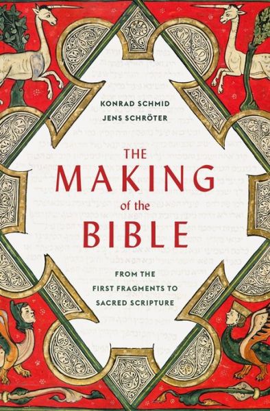 Cover for Konrad Schmid · The Making of the Bible: From the First Fragments to Sacred Scripture (Innbunden bok) (2021)