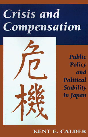 Cover for Kent E. Calder · Crisis and Compensation: Public Policy and Political Stability in Japan (Taschenbuch) (1991)