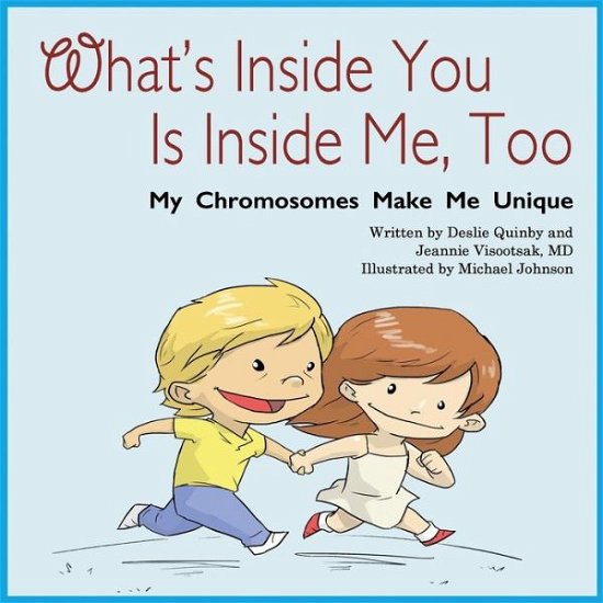 Cover for Deslie Webb Quinby · What's Inside You is Inside Me, Too: My Chromosomes Make Me Unique (Pocketbok) (2014)