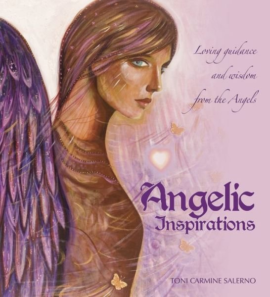 Cover for Toni Carmine Salerno · Angelic Inspirations: Loving Guidance &amp; Wisdom from the Angels (Hardcover Book) (2014)