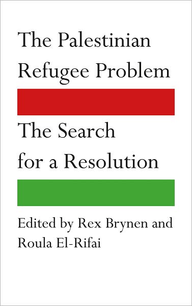 Rex Brynen · The Palestinian Refugee Problem: The Search for a Resolution (Paperback Book) (2013)