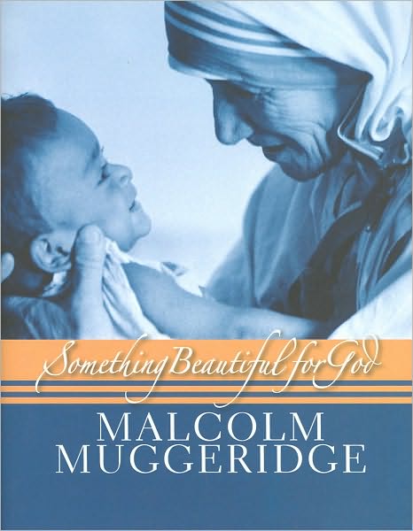 Cover for Malcolm Muggeridge · Something Beautiful for God (Hardcover Book) [New edition] (2009)