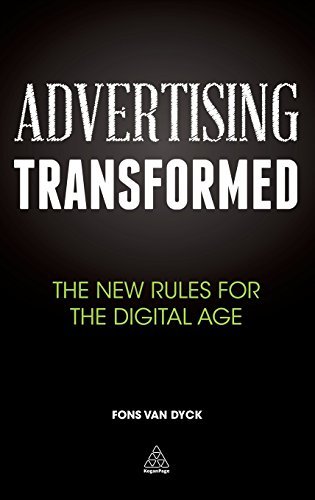 Advertising Transformed: the New Rules for the Digital Age - Fons Van Dyck - Kirjat - Kogan Page Ltd - 9780749476380 - tiistai 27. tammikuuta 2015