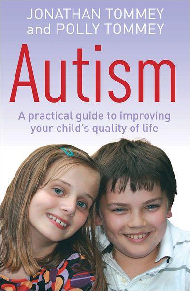 Cover for Polly Tommey · Autism: A practical guide to improving your child's quality of life (Paperback Book) (2011)