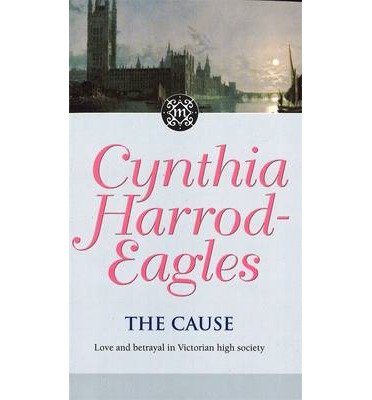 Cover for Cynthia Harrod-Eagles · The Cause: The Morland Dynasty, Book 23 - Morland Dynasty (Taschenbuch) (2001)