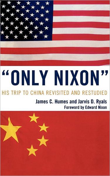 Cover for James C. Humes · 'Only Nixon': His Trip to China Revisited and Restudied (Paperback Book) (2009)