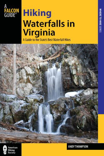 Cover for Andy Thompson · Hiking Waterfalls in Virginia: A Guide to the State's Best Waterfall Hikes - Hiking Waterfalls (Paperback Book) [1st edition] (2015)