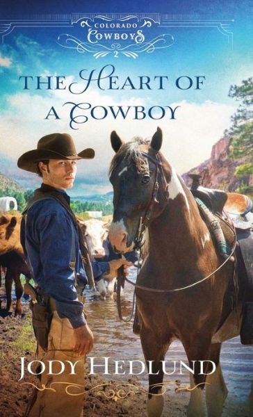 Cover for Jody Hedlund · The Heart of a Cowboy (Hardcover Book) (2021)