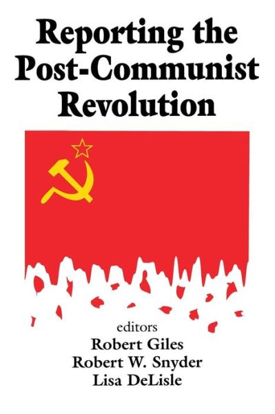 Cover for Robert Snyder · Reporting the Post-communist Revolution (Pocketbok) (2001)