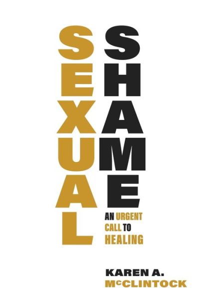 Sexual Shame: An Urgent Call to Healing - Karen A. McClintock - Books - Augsburg Fortress Publishers - 9780800632380 - September 5, 2000