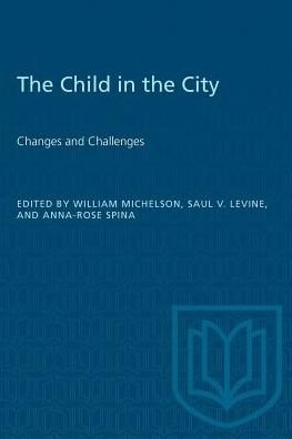 William Michelson · The Child in the City (Vol. II): Changes and Challenges - Heritage (Paperback Book) (1979)