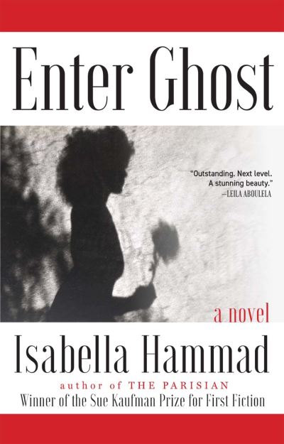 Enter Ghost - Isabella Hammad - Books - Grove/Atlantic, Incorporated - 9780802162380 - April 4, 2023