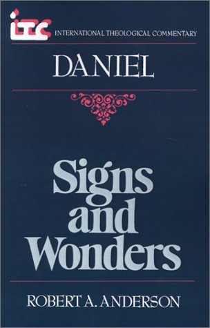 Cover for Mr. Robert A. Anderson · Signs and Wonders: a Commentary on the Book of Daniel (International Theological Commentary) (Paperback Book) (1984)