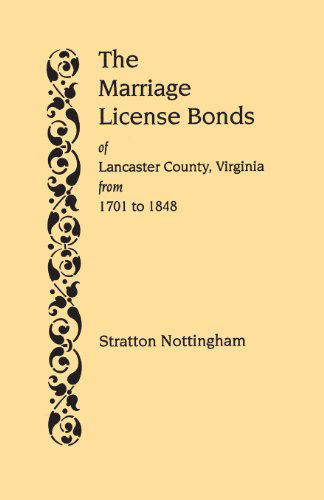 Cover for Stratton Nottingham · The Marriage License Bonds of Lancaster County, Virginia, from 1701 to 1848 (Paperback Book) [Reprint edition] (2013)