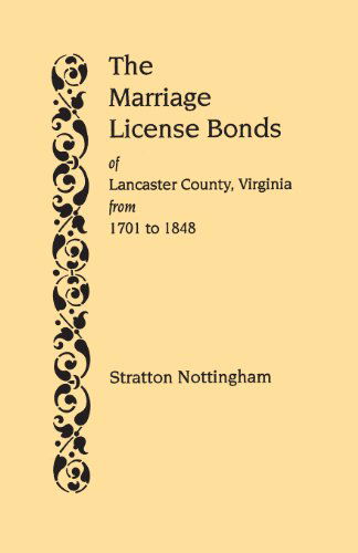 Cover for Stratton Nottingham · The Marriage License Bonds of Lancaster County, Virginia, from 1701 to 1848 (Taschenbuch) [Reprint edition] (2013)